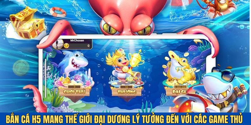 Bắn Cá H5 - Săn Cá Lớn, Trúng Thưởng Khủng Cùng BET88