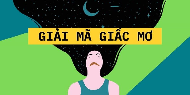 Sơ lược về chủ đề giải mã giấc mơ 