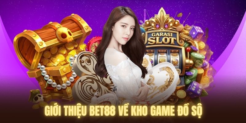 Top 3 siêu phẩm được yêu thích nhất tại BET88 