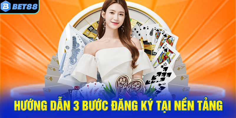 Hướng dẫn 3 bước đăng ký tại nền tảng