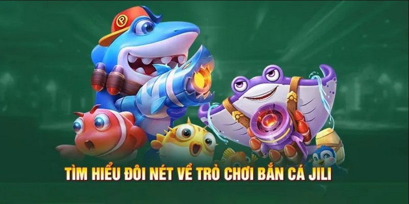 Đánh giá tổng quan về sân chơi JILI bắn cá BET88