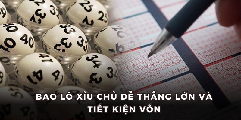 Bao lô xỉu chủ là sự kết hợp giữa đoán đầu và đuôi của giải XSKT