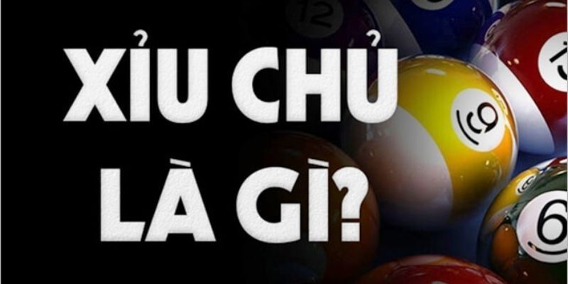 Làm rõ định nghĩa xỉu chủ là gì?